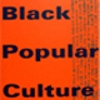 Black Popular Culture by Gina Dent