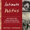 Intimate Politics by Bettina Aptheker
