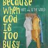 Because When God Is Too Busy - Gina Athena Ulysse