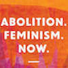 Abolition.Feminism.Now. 